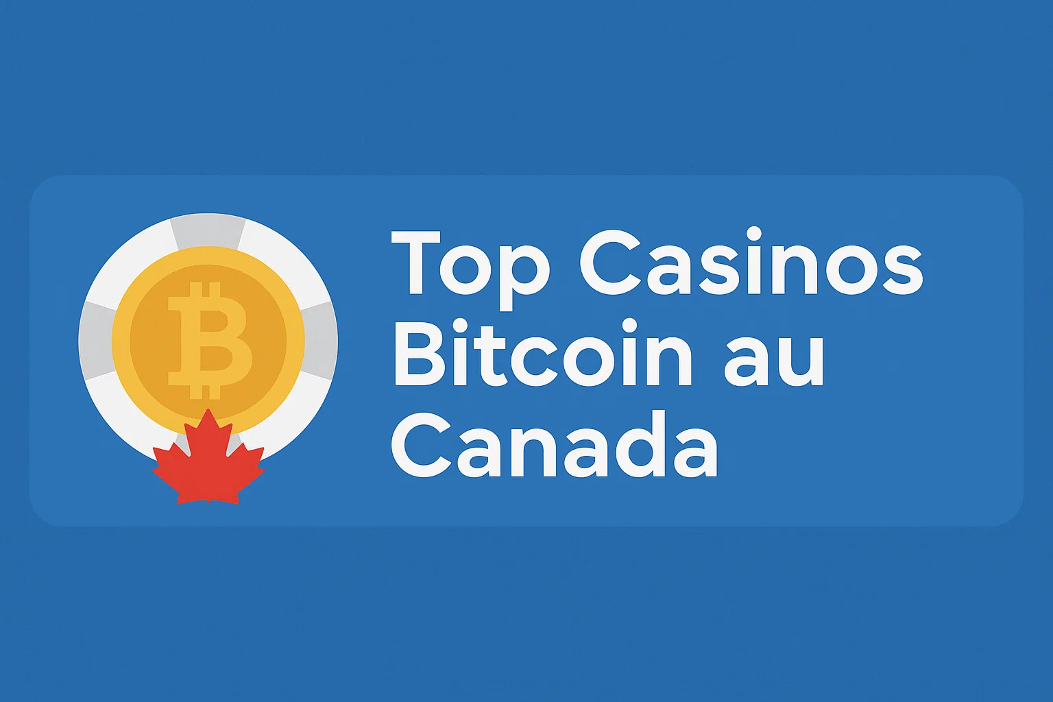 Top Casinos Bitcoin au Canada